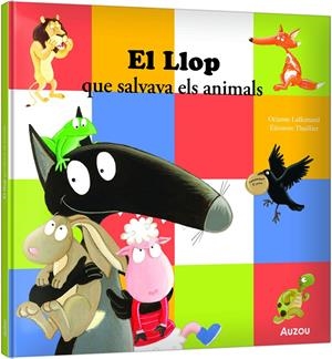 EL LLOP QUE SALVAVA ELS ANIMALS | 9791039576925 | LALLEMAND, ORIANNE/THUILLIER, ÉLÉONORE | Llibreria La Font de Mimir - Llibreria online Barcelona - Comprar llibres català i castellà