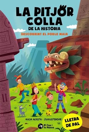 LA PITJOR COLLA DE LA HISTÒRIA. DESCOBRINT EL POBLE MAIA | 9788419747853 | ACOSTA, ALICIA | Llibreria La Font de Mimir - Llibreria online Barcelona - Comprar llibres català i castellà