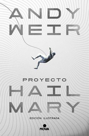 PROYECTO HAIL MARY (EDICIÓN ILUSTRADA) | 9788410466241 | WEIR, ANDY | Llibreria La Font de Mimir - Llibreria online Barcelona - Comprar llibres català i castellà