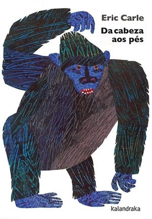 DA CABEZA AOS PÉS | 9788413432328 | CARLE, ERIC/CARLE, ERIC | Llibreria La Font de Mimir - Llibreria online Barcelona - Comprar llibres català i castellà