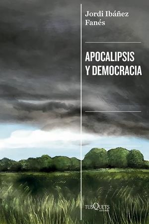 APOCALIPSIS Y DEMOCRACIA | 9788411077545 | IBÁÑEZ FANÉS, JORDI | Llibreria La Font de Mimir - Llibreria online Barcelona - Comprar llibres català i castellà