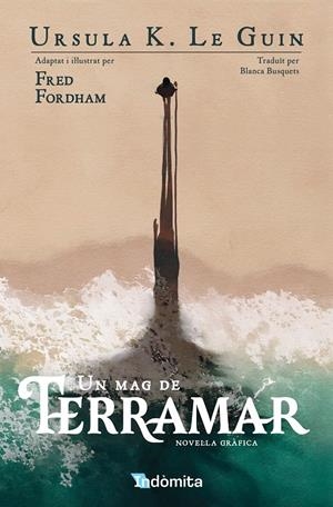 UN MAG DE TERRAMAR (NOVEL·LA GRÀFICA) | 9788410487482 | K. LE GUIN, URSULA/FORDHAM, FRED | Llibreria La Font de Mimir - Llibreria online Barcelona - Comprar llibres català i castellà