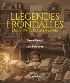 LLEGENDES I RONDALLES DELS PAÏSOS CATALANS | 9791387658229 | RANGIL, DANIEL/BALDEVEY, LAIA | Llibreria La Font de Mimir - Llibreria online Barcelona - Comprar llibres català i castellà