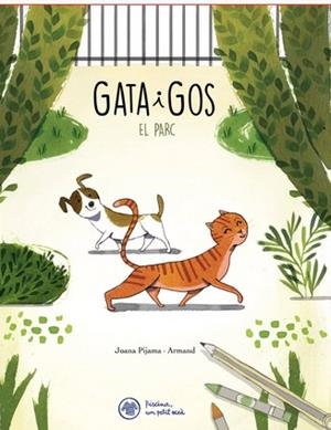 GATA I GOS. EL PARC | 9788412785937 | RIONÉ TORTAJADA, JOAN | Llibreria La Font de Mimir - Llibreria online Barcelona - Comprar llibres català i castellà