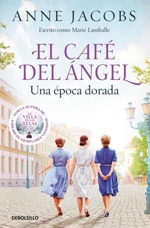 EL CAFÉ DEL ÁNGEL. UNA ÉPOCA DORADA (CAFÉ DEL ÁNGEL 5) | 9788466381383 | JACOBS, ANNE | Llibreria La Font de Mimir - Llibreria online Barcelona - Comprar llibres català i castellà