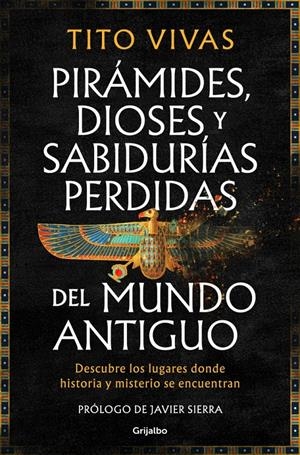 PIRÁMIDES, DIOSES Y SABIDURÍAS PERDIDAS DEL MUNDO ANTIGUO | 9788425371875 | VIVAS, TITO | Llibreria La Font de Mimir - Llibreria online Barcelona - Comprar llibres català i castellà