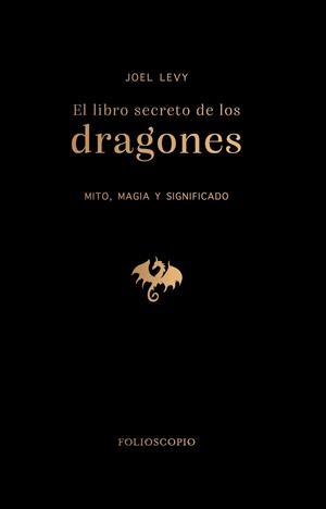 EL LIBRO SECRETO DE LOS DRAGONES | 9788410380172 | LEVY, JOEL | Llibreria La Font de Mimir - Llibreria online Barcelona - Comprar llibres català i castellà