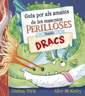 GUIA PER ALS AMANTS DE LES MASCOTES PERILLOSES. VERSIÓ: DRACS | 9788491458739 | HIRST, LINDSAY | Llibreria La Font de Mimir - Llibreria online Barcelona - Comprar llibres català i castellà