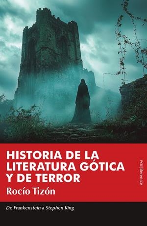 HISTORIA DE LA LITERATURA GÓTICA Y DE TERROR | 9788410356597 | ROCÍO TIZÓN | Llibreria La Font de Mimir - Llibreria online Barcelona - Comprar llibres català i castellà