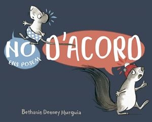NO ENS POSEM D´ACORD | 9788491458692 | DEENEY MURGUIA, BETHANY | Llibreria La Font de Mimir - Llibreria online Barcelona - Comprar llibres català i castellà
