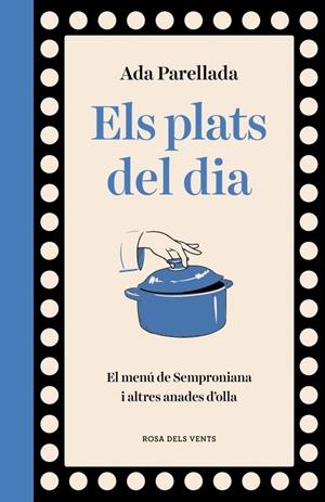 ELS PLATS DEL DIA | 9788410256569 | PARELLADA, ADA | Llibreria La Font de Mimir - Llibreria online Barcelona - Comprar llibres català i castellà