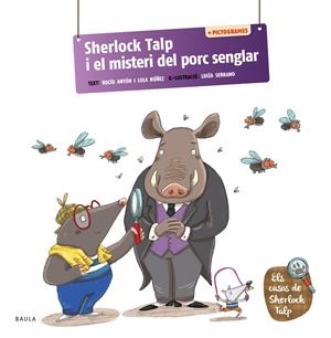 SHERLOCK TALP I EL MISTERI DEL PORC SENGLAR | 9788447955701 | ANTÓN BLANCO, ROCÍO/NÚÑEZ MADRID, LOLA | Llibreria La Font de Mimir - Llibreria online Barcelona - Comprar llibres català i castellà