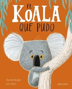 EL KOALA QUE PUDO | 9788414066836 | BRIGHT, RACHEL | Llibreria La Font de Mimir - Llibreria online Barcelona - Comprar llibres català i castellà