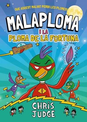 MALAPLOMA I LA PLOMA DE LA FORTUNA | 9788448967437 | JUDGE, CHRIS | Llibreria La Font de Mimir - Llibreria online Barcelona - Comprar llibres català i castellà