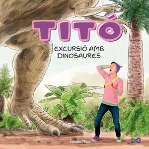 TITÓ. EXCURSIÓ AMB DINOSAURES | 9791387903176 | JIMÉNEZ CARBÓ, CRISTINA | Llibreria La Font de Mimir - Llibreria online Barcelona - Comprar llibres català i castellà
