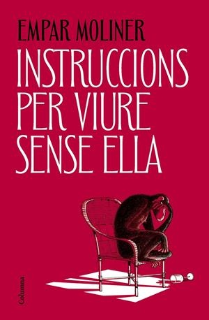 INSTRUCCIONS PER VIURE SENSE ELLA | 9788466434775 | MOLINER, EMPAR | Llibreria La Font de Mimir - Llibreria online Barcelona - Comprar llibres català i castellà