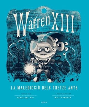 WARREN XIII I LA MALEDICCIÓ DELS TRETZE ANYS | 9788447953820 | DEL RIO, TANIA | Llibreria La Font de Mimir - Llibreria online Barcelona - Comprar llibres català i castellà