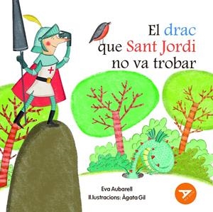 EL DRAC QUE SANT JORDI NO VA TROBAR | 9788447955886 | AUBARELL SOLDUGA, EVA | Llibreria La Font de Mimir - Llibreria online Barcelona - Comprar llibres català i castellà