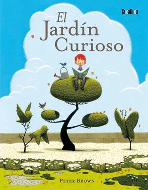 EL JARDÍN CURIOSO | 9788492696253 | BROWN, PETER | Llibreria La Font de Mimir - Llibreria online Barcelona - Comprar llibres català i castellà