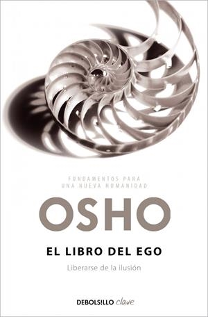 EL LIBRO DEL EGO (FUNDAMENTOS PARA UNA NUEVA HUMANIDAD) | 9788499892702 | OSHO | Llibreria La Font de Mimir - Llibreria online Barcelona - Comprar llibres català i castellà