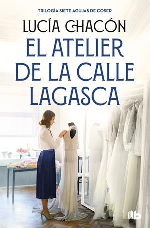 EL ATELIER DE LA CALLE LAGASCA (SIETE AGUJAS DE COSER 3) | 9788490709900 | CHACÓN, LUCÍA | Llibreria La Font de Mimir - Llibreria online Barcelona - Comprar llibres català i castellà