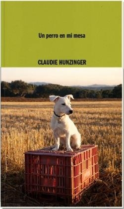 UN PERRO EN MI MESA | 9788419535092 | HUNZINGER, CLAUDIE | Llibreria La Font de Mimir - Llibreria online Barcelona - Comprar llibres català i castellà