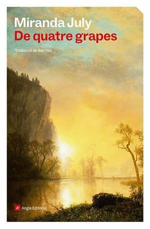 DE QUATRE GRAPES | 9788410112926 | JULY, MIRANDA | Llibreria La Font de Mimir - Llibreria online Barcelona - Comprar llibres català i castellà