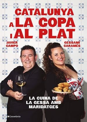 CATALUNYA A LA COPA I AL PLAT | 9788413565101 | CARAMÉS NÚÑEZ, GESSAMÍ/CAMPO GONZÁLEZ, JAVIER | Llibreria La Font de Mimir - Llibreria online Barcelona - Comprar llibres català i castellà