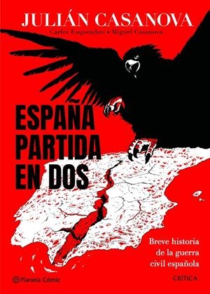 ESPAÑA PARTIDA EN DOS | 9788491998686 | CASANOVA, JULIÁN/ESQUEMBRE, CARLES/CASANOVA, MIGUEL | Llibreria La Font de Mimir - Llibreria online Barcelona - Comprar llibres català i castellà