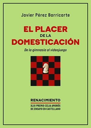 EL PLACER DE LA DOMESTICACIÓN. DE LA GIMNASIA AL VIDEOJUEGO | 9791387939731 | PÉREZ BARRICARTE, JAVIER | Llibreria La Font de Mimir - Llibreria online Barcelona - Comprar llibres català i castellà