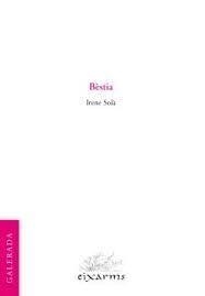 BÈSTIA | 9788412891164 | SOLÀ, IRENE SOLA | Llibreria La Font de Mimir - Llibreria online Barcelona - Comprar llibres català i castellà