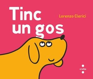 TINC UN GOS | 9788466160131 | CLERICI, LORENZO | Llibreria La Font de Mimir - Llibreria online Barcelona - Comprar llibres català i castellà