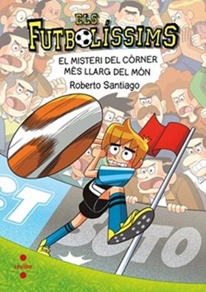 ELS FUTBOLÍSSIMS 29. EL MISTERI DEL CÓRNER MÉS LLARG DEL MÓN | 9788466160339 | SANTIAGO, ROBERTO | Llibreria La Font de Mimir - Llibreria online Barcelona - Comprar llibres català i castellà