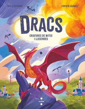 DRACS. CRIATURES DE MITES I LLEGENDES | 9788466160162 | STEVENSON, CAIT | Llibreria La Font de Mimir - Llibreria online Barcelona - Comprar llibres català i castellà