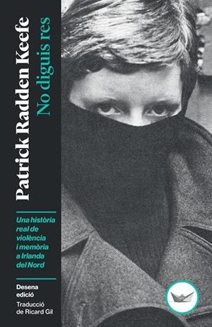 NO DIGUIS RES | 9791387726492 | RADDEN KEEFE, PATRICK | Llibreria La Font de Mimir - Llibreria online Barcelona - Comprar llibres català i castellà