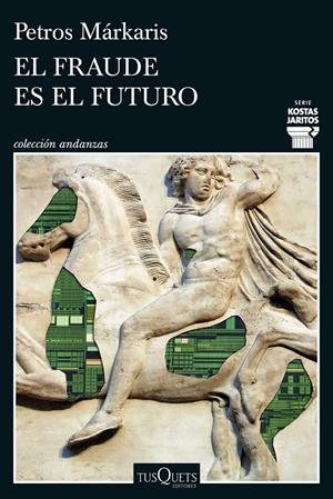 EL FRAUDE ES EL FUTURO (SERIE KOSTAS JARITOS 17) | 9788411077699 | MÁRKARIS, PETROS | Llibreria La Font de Mimir - Llibreria online Barcelona - Comprar llibres català i castellà