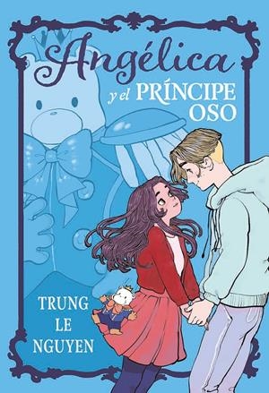 ANGELICA Y EL PRINCIPE OSO | 9788467981735 | TRUNG LE NGUYEN | Llibreria La Font de Mimir - Llibreria online Barcelona - Comprar llibres català i castellà