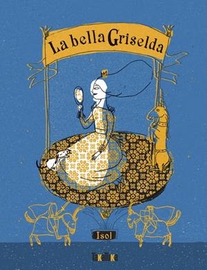 LA BELLA GRISELDA | 9791387718022 | ISOL | Llibreria La Font de Mimir - Llibreria online Barcelona - Comprar llibres català i castellà