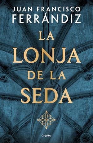 LA LONJA DE LA SEDA | 9788425371684 | FERRÁNDIZ, JUAN FRANCISCO | Llibreria La Font de Mimir - Llibreria online Barcelona - Comprar llibres català i castellà