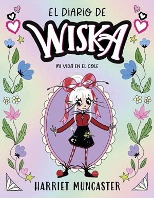 EL DIARIO DE WISKA 1 - MI VIDA EN EL COLE | 9791387741310 | MUNCASTER, HARRIET | Llibreria La Font de Mimir - Llibreria online Barcelona - Comprar llibres català i castellà