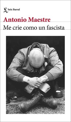 ME CRIE COMO UN FASCISTA | 9788432249662 | MAESTRE, ANTONIO | Llibreria La Font de Mimir - Llibreria online Barcelona - Comprar llibres català i castellà