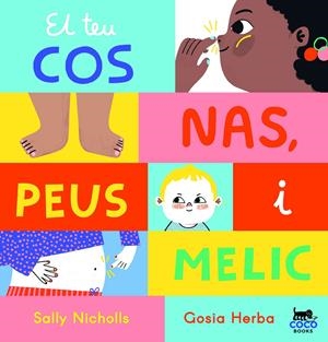 EL TEU COS: NAS, PEUS I MELIC | 9788412557060 | NICHOLLS, SALLY | Llibreria La Font de Mimir - Llibreria online Barcelona - Comprar llibres català i castellà