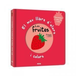 EL MEU LLIBRE D'OLORS I COLORS. LES FRUITES | 9782733871041 | MR. IWI | Llibreria La Font de Mimir - Llibreria online Barcelona - Comprar llibres català i castellà