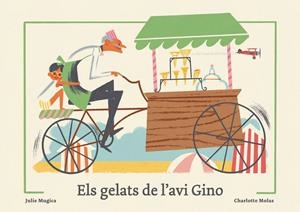 ELS GELATS DE L'AVI GINO | 9788419262950 | MUGICA, JULIE | Llibreria La Font de Mimir - Llibreria online Barcelona - Comprar llibres català i castellà