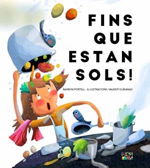 FINS QUE ESTAN SOLS! | 9788491913436 | PORTELL, RAIMON | Llibreria La Font de Mimir - Llibreria online Barcelona - Comprar llibres català i castellà