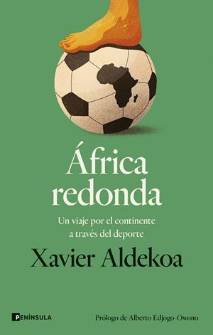 ÁFRICA REDONDA | 9788411003452 | ALDEKOA, XAVIER | Llibreria La Font de Mimir - Llibreria online Barcelona - Comprar llibres català i castellà