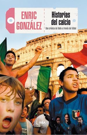 HISTORIAS DEL CALCIO | 9788490565681 | GONZÁLEZ TORRALBA, ENRIC | Llibreria La Font de Mimir - Llibreria online Barcelona - Comprar llibres català i castellà