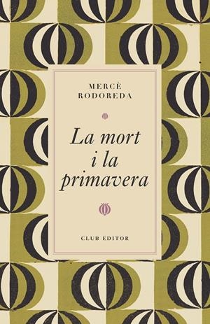 LA MORT I LA PRIMAVERA | 9788473294997 | RODOREDA, MERCÈ | Llibreria La Font de Mimir - Llibreria online Barcelona - Comprar llibres català i castellà