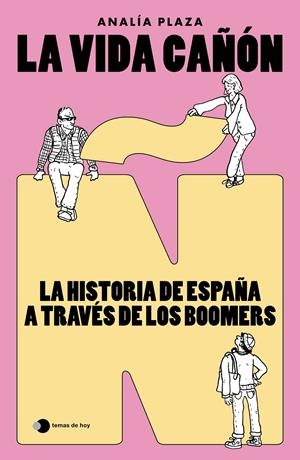 LA VIDA CAÑÓN: LA HISTORIA DE ESPAÑA A TRAVÉS DE LOS BOOMERS | 9788410293922 | PLAZA, ANALÍA | Llibreria La Font de Mimir - Llibreria online Barcelona - Comprar llibres català i castellà