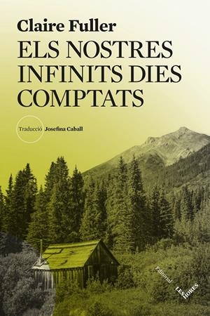ELS NOSTRES INFINITS DIES COMPTATS | 9788412901672 | FULLER, CLAIRE | Llibreria La Font de Mimir - Llibreria online Barcelona - Comprar llibres català i castellà